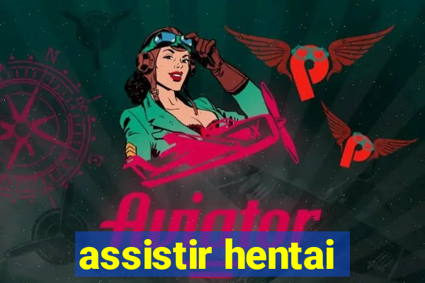 assistir hentai